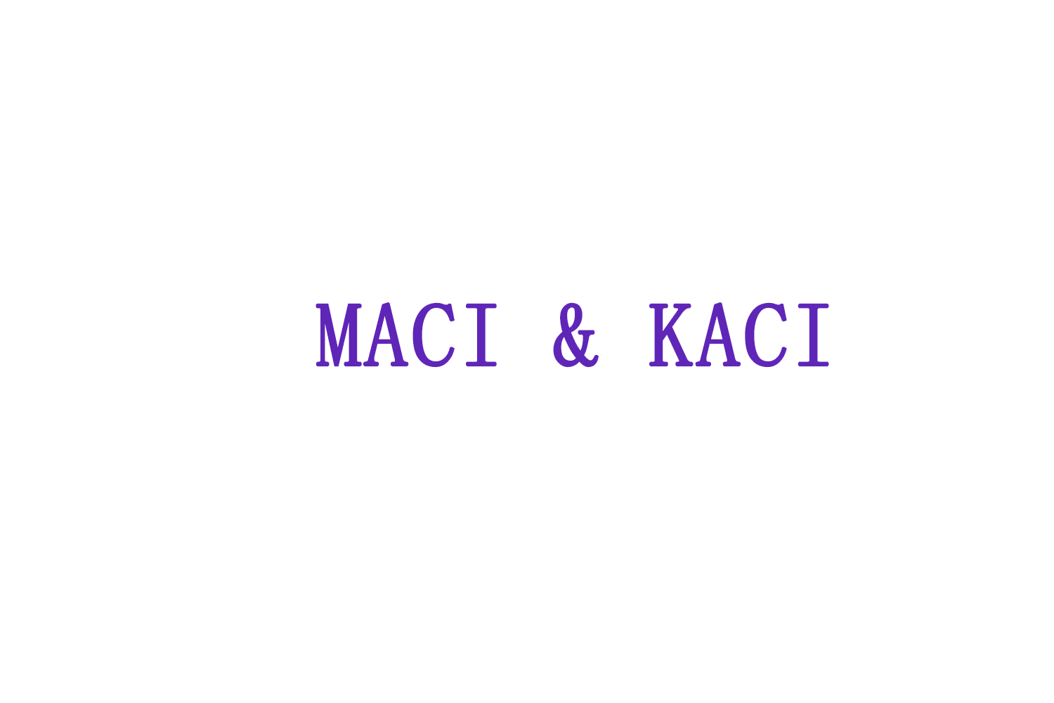 MACI & KACI 第25类服装鞋帽 注册号77526015商标图样